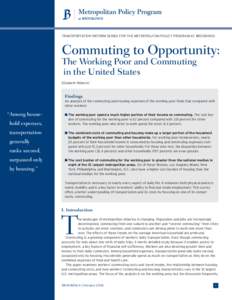 TRANSPORTATION REFORM SERIES FOR THE METROPOLITAN POLICY PROGRAM AT BROOKINGS  Commuting to Opportunity: The Working Poor and Commuting in the United States Elizabeth Roberto 1