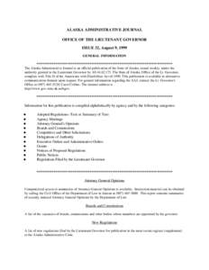 ALASKA ADMINISTRATIVE JOURNAL OFFICE OF THE LIEUTENANT GOVERNOR ISSUE 32, August 9, 1999 GENERAL INFORMATION ******************************************************************************* The Alaska Administrative Journ