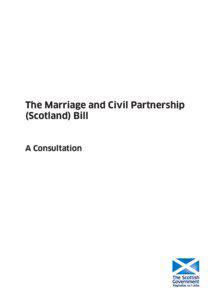 The Marriage and Civil Partnership (Scotland) Bill: A Consultation