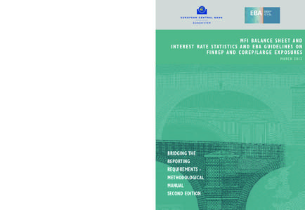 EURO P EAN CENTRAL BAN K  The Implementation of Monetary Policy in the euro Area  January[removed]MFI balance sheet and i n t e r e s t r at e s tat i s t i c s a n d EBA g u i d e l i n e s o n F I NRE P a n d CORE P 