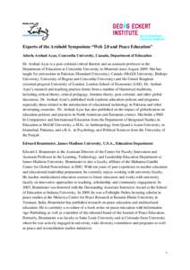 Experts of the Arnhold Symposium “Web 2.0 and Peace Education” Adeela Arshad-Ayaz, Concordia University, Canada, Department of Education Dr. Arshad-Ayaz is a post-colonial critical theorist and an assistant professor