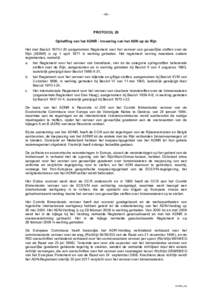 - 98 -  PROTOCOL 20 Opheffing van het ADNR - Invoering van het ADN op de Rijn Het met Besluit 1970-I-20 aangenomen Reglement voor het vervoer van gevaarlijke stoffen over de Rijn (ADNR) is op 1 april 1971 in werking getr