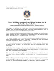 For Immediate Release: Monday, February 04, 2013 Contact: Irene McCormack, [removed]News Release  Mayor Bob Filner Advocates for an Efficient Border as part of