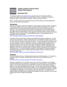 Caledon Institute of Social Policy: Federal Policy Monitor December 2013 The Caledon Institute (www.caledoninst.org) regularly scans for the release of federal government policies and programs that impact areas of intere