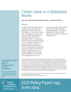 Citizen Voice in a Globalized World Lawrence MacDonald, Bobby Fishkin, and David Witzel Abstract In today’s world, the global economy