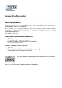 Aerosol-Cloud Interaction  Aerosol-Cloud Interaction Our work on this topic aim at the quantitative description of aerosol-cloud interaction as well as the modeling of this processes as close to reality as possible. Here