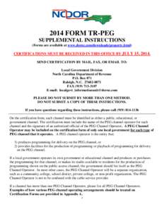 2014 FORM TR-PEG SUPPLEMENTAL INSTRUCTIONS (Forms are available at www.dornc.com/downloads/property.html) CERTIFICATIONS MUST BE RECEIVED IN THIS OFFICE BY JULY 15, 2014. SEND CERTIFICATION BY MAIL, FAX, OR EMAIL TO: