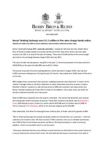 Berrys’ Broking Exchange sees £11.5 million in fine wine change hands online Volume of trade rises 13% as wine collectors and investors embrace online sales Berrys’ Broking Exchange (BBX: www.bbr.com/bbx ), created 