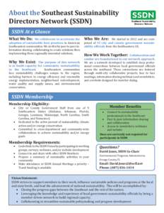 About the Southeast Sustainability Directors Network (SSDN) SSDN At a Glance What We Do: We collaborate to accelerate the adoption of sustainable best practices in American Southeastern communities. We do this by peer to