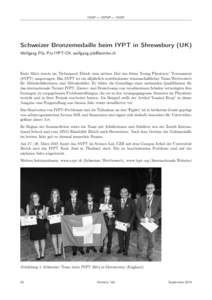 VSMP — SSPMP — SSIMF  Schweizer Bronzemedaille beim IYPT in Shrewsbury (UK) Wolfgang Pils, Pro IYPT-CH,   Ende März wurde im Technopark Zürich zum siebten Mal das Swiss Young Physicists’ T