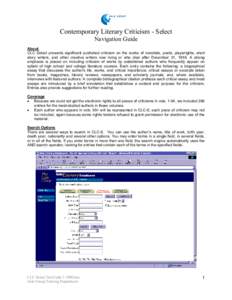 Contemporary Literary Criticism - Select Navigation Guide About CLC Select presents significant published criticism on the works of novelists, poets, playwrights, short story writers, and other creative writers now livin