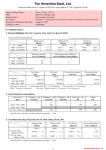 The Hiroshima Bank, Ltd. Financial results for the 1st Quarter of FY2010, ending March 31, 2011 [Japanese GAAP] Stock  Tokyo（Code：8379） Stock exchange exchange listing：