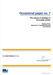 Occasional paper no. 7 The nature of strategy in the public sector Stephen Petris Department of Sustainability and Environment