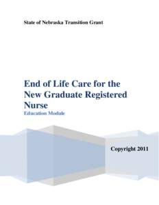 State of Nebraska Transition Grant  End of Life Care for the New Graduate Registered Nurse Education Module