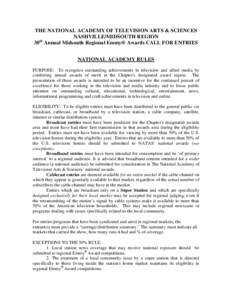 THE NATIONAL ACADEMY OF TELEVISION ARTS & SCIENCES NASHVILLE/MIDSOUTH REGION th 30 Annual Midsouth Regional Emmy® Awards CALL FOR ENTRIES NATIONAL ACADEMY RULES PURPOSE: To recognize outstanding achievements in televisi