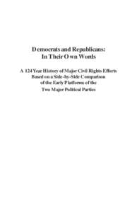 Democrats and Republicans: In Their Own Words A 124 Year History of Major Civil Rights Efforts Based on a Side-by-Side Comparison of the Early Platforms of the Two Major Political Parties