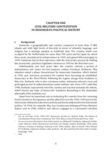 CHAPTER ONE CIVIL-MILITARY CONTESTATION IN INDONESIA’S POLITICAL HISTORY I.