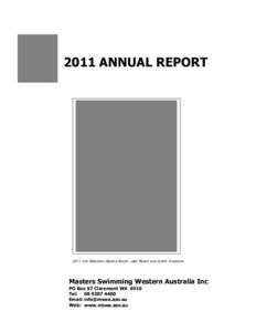 2011 ANNUAL REPORT[removed]Life Members Sandra Mutch, Jack Busch and Judith Crawford Masters Swimming Western Australia Inc PO Box 57 Claremont WA 6910