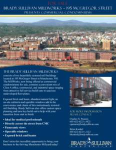 For Sale Brady Sullivan Millworks ~ 195 McGregor StreeT Presents Commercial Condominiums The Brady Sullivan Millworks consists of two beautifully restored mill buildings
