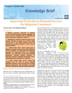 Improving Protection in Financial Services for Bulgarian Consumers Evgeni Evgeniev and Magdalena Filipova1 Key Messages  Optimal consumer protection in financial services and high consumer financial capability are