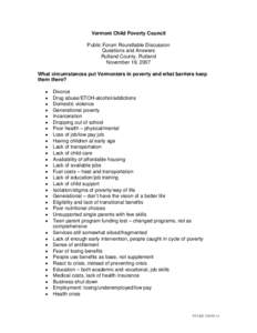 Vermont Child Poverty Council Public Forum Roundtable Discussion Questions and Answers Rutland County, Rutland November 19, 2007 What circumstances put Vermonters in poverty and what barriers keep