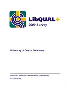 University of Central Oklahoma  Association of Research Libraries / Texas A&M University www.libqual.org Language: American English Institution Type: College or University