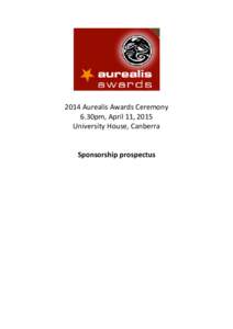 2014 Aurealis Awards Ceremony 6.30pm, April 11, 2015 University House, Canberra Sponsorship prospectus