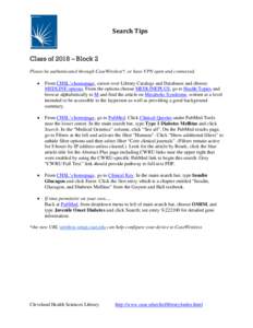 Search Tips  Class of 2018 – Block 2 Please be authenticated through CaseWireless*, or have VPN open and connected. •