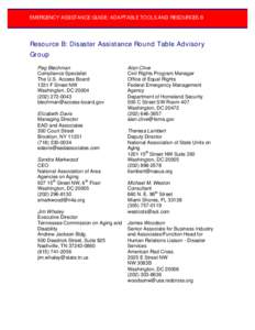 EMERGENCY ASSISTANCE GUIDE: ADAPTABLE TOOLS AND RESOURCES B  Resource B: Disaster Assistance Round Table Advisory Group Peg Blechman Compliance Specialist