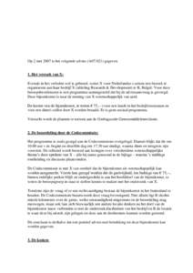 Op 2 mei 2007 is het volgende advies (A07.021) gegeven.  1. Het verzoek van X: Evenals in het verleden wel is gebeurd, wenst X voor Nederlandse z-artsen een bezoek te organiseren aan haar bedrijf X (afdeling Research & D