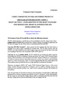 [removed]European Union Comments CODEX COMMITTEE ON FISH AND FISHERY PRODUCTS CIRCULAR LETTER[removed]FFP – POINT 7: DRAFT SECTION 4: FOOD ADDITIVES IN THE DRAFT STANDARD FOR SMOKED FISH, SMOKE-FLAVOURED FISH AND