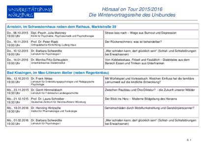 Hörsaal on TourDie Wintervortragsreihe des Unibundes Arnstein, im Schwesternhaus neben dem Rathaus, Marktstraße 39 Do., Dipl.-Psych. Julia Maloney Klinik für Psychiatrie, Psychosomatik und Psycho