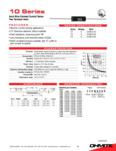 10 Series Axial Wire Element Current Sense Two Terminal Axial F e at u r e s  S e r i e s s p e c i f i c at i o n s