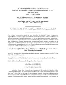 IN THE SUPREME COURT OF TENNESSEE SPECIAL WORKERS’ COMPENSATION APPEALS PANEL AT JACKSON April 23, 2007 Session MARY PENNEWELL v. HAMILTON-RYKER Direct Appeal from the Circuit Court for Henry County