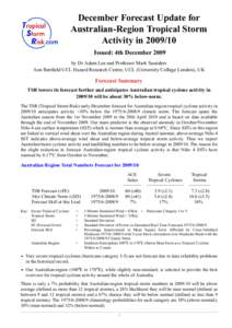 December Forecast Update for Australian-Region Tropical Storm Activity in[removed]Issued: 4th December 2009 by Dr Adam Lea and Professor Mark Saunders Aon Benfield UCL Hazard Research Centre, UCL (University College Lond