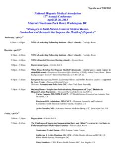 *Agenda as of[removed]National Hispanic Medical Association 17th Annual Conference April 25-28, 2013 Marriott Wardman Park Hotel, Washington, DC