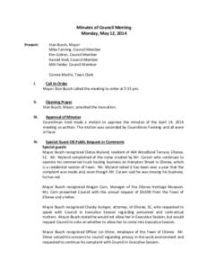 Minutes of Council Meeting Monday, May 12, 2014 Present: Stan Busch, Mayor Mike Fanning, Council Member