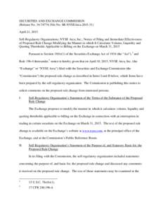 SECURITIES AND EXCHANGE COMMISSION (Release No; File No. SR-NYSEArcaApril 21, 2015 Self-Regulatory Organizations; NYSE Arca, Inc.; Notice of Filing and Immediate Effectiveness of Proposed Rule Change 