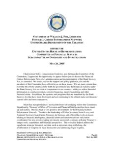 STATEMENT OF WILLIAM J. FOX, DIRECTOR FINANCIAL CRIMES ENFORCEMENT NETWORK UNITED STATES DEPARTMENT OF THE TREASURY BEFORE THE UNITED STATES HOUSE OF REPRESENTATIVES COMMITTEE ON FINANCIAL SERVICES