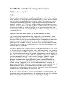 Wendell Bell: The futurist who would put my grandmother in prison Published in Futures, May 2011 Jim Dator Wendell had a profound influence on my futures thinking very early on when I read his essay, 