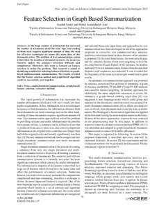 Full Paper Proc. of Int. Conf. on Advances in Information and Communication Technologies 2012 Feature Selection in Graph Based Summarization Azadeh Amiri1 and Mohd. JuzaiddinAb Aziz2 1