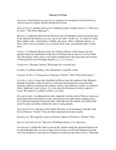 Glossary of Terms Agrarista: (Land reform) an agrarista is a supporter or a proponent of land reform (La reforma agraria) dealing with the distribution of lands. Atila del Sur, el: Another name given to Emiliano Zapata. 