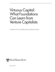 Virtuous Capital: What Foundations Can Learn from Venture Capitalists by Christine W. Letts, William Ryan, and Allen Grossman