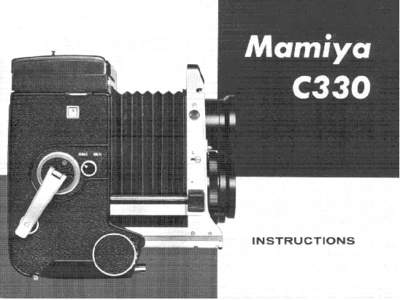 CONTENTS We are highly gratified that you have selected the MAMIYA C330 from among so many makes of cameras on the market. Before using the camera, please read these instructions very carefully, and learn the correct me