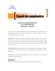 SÉANCE D’AJOURNEMENT DU 4 FÉVRIER 2014 Volume 16—numéro 7 Procès-verbal de la séance d’ajournement du conseil des commissaires de la Commission scolaire du Fleuve-et-des-Lacs tenue à la salle des commissaires