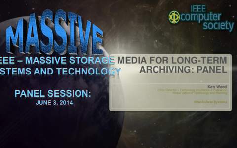 MEDIA FOR LONG-TERM ARCHIVING: PANEL Ken Wood 2 CATEGORIES OF ARCHIVING – 2 SIDES OF AN ORGANIZATION