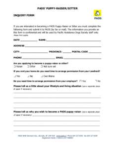 PADS’ PUPPY-RAISER/SITTER INQUIRY FORM PADS  If you are interested in becoming a PADS Puppy-Raiser or Sitter you must complete the