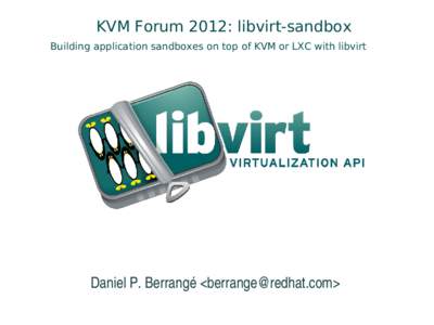 Libvirt / Cgroups / Sandbox / QEMU / LXC / Xen / SeaBIOS / Libguestfs / System software / Software / Virtual machines