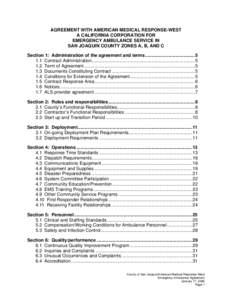 AGREEMENT WITH AMERICAN MEDICAL RESPONSE-WEST A CALIFORNIA CORPORATION FOR EMERGENCY AMBULANCE SERVICE IN SAN JOAQUIN COUNTY ZONES A, B, AND C Section 1: Administration of the agreement and terms ........................