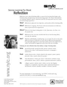 Service-Learning Tip Sheet  Reflection Reflection uses critical thinking skills to cement the learning that begins with brainstorming and planning a service-learning project. To ensure that students are making cognitive 